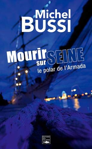 Télécharger Mourir sur Seine, le polar de l'Armada PDF Ebook En Ligne