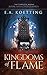 Kingdoms of Flame: A Grimoire of Evocation & Sorcery (The Complete Works of E.A. Koetting Book 1) (English Edition) by 
