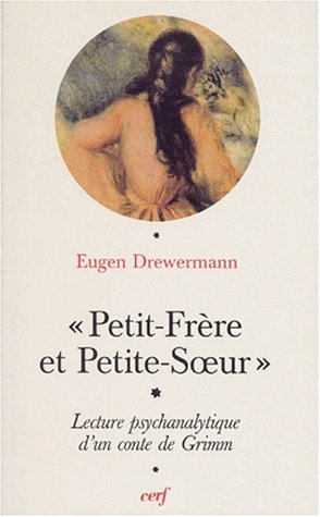 Petit-Frère et Petite-Soeur : Interprétation psychanalytique d'un conte de Grimm