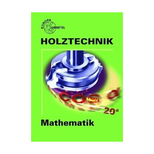 [PDF] Mathematik Holztechnik / Holztechnik Mathematik KOSTENLOS DOWNLOAD