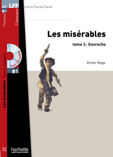 Les Misérables, tome 3 (Gavroche) + CD MP3 (LFF B1) (LFF (Lire en français facile))