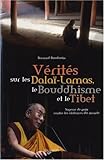 Vérités sur les Dalaï-Lamas, le bouddhisme et le Tibet : Sagesse de paix contre les violences du monde