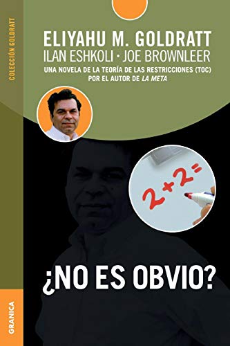 ¿No es obvio?: Una Novela De La Teoría De Las Restricciones (TOC) Por El Autor De La Meta