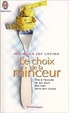 Le Choix de la minceur : Etre à l'écoute de soi pour être bien dans son corps
