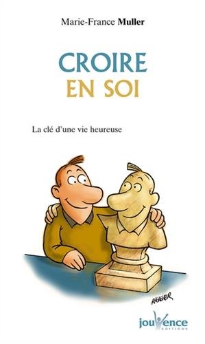 Croire en soi : la clé d'une vie heureuse