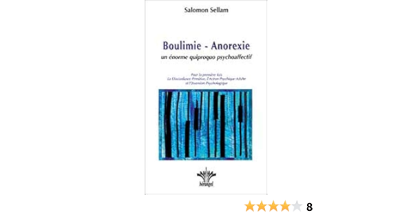 Amazon Fr Boulimie Anorexie Un Enorme Quiproquo Psychoaffectif Sellam Salomon Livres