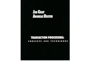 Transaction Processing: Concepts and Techniques (The Morgan Kaufmann Series in Data Management Systems)