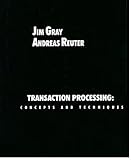 Transaction Processing: Concepts and Techniques (The Morgan Kaufmann Series in Data Management Systems) by