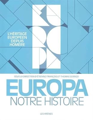 ARENES Europa, notre histoire: L'Héritage européen depuis Homère