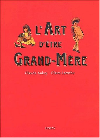 couverture de : L'art d'&ecirc;tre grand-m&egrave;re