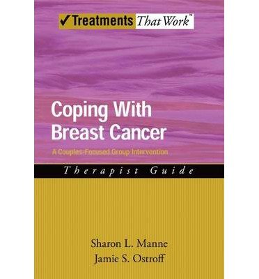 [(Coping with Breast Cancer: A Couples-Focused Group Intervention: Therapist Guide)] [Author: Sharon L. Manne] published on (March, 2008)