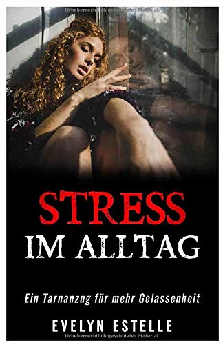 Stress im Alltag: Ein Tarnanzug für mehr Gelassenheit