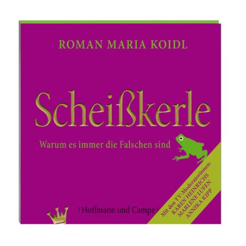Download Scheißkerle. Warum es immer die Falschen sind Download Scheißkerle. Warum es immer die Falschen sind
