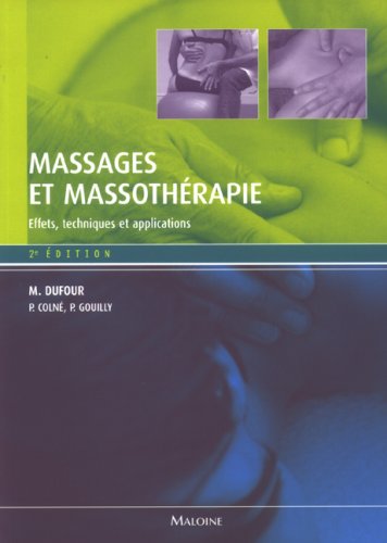 Download Massages et massothérapie : Effets, techniques et applications Download Massages et massothérapie : Effets, techniques et applications