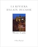 La Riviera d'Alain Ducasse : Recettes au fil du temps