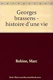 Georges Brassens, histoire d'une vie