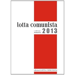 Lotta comunista. Annata 2013
