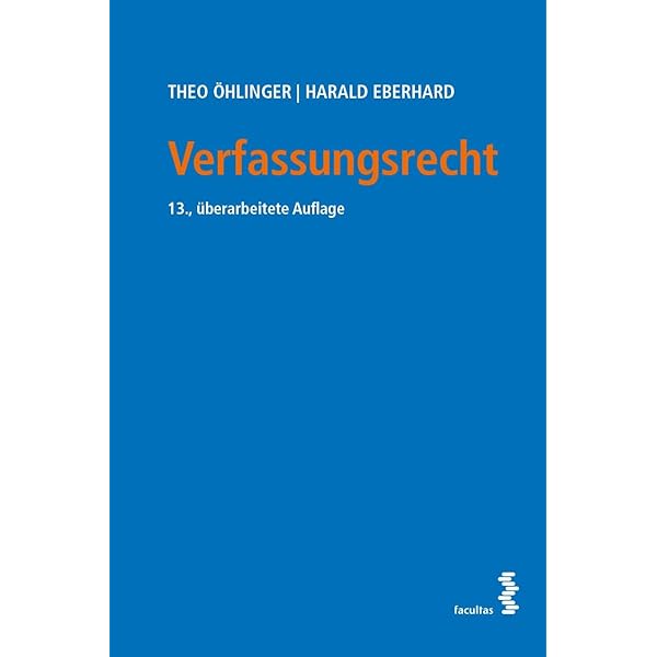 人文 Walter Berka Verfassungsrecht 7. Auflage Verfassungsrecht: Grundzüge des österreichischen Verfassungsrechts