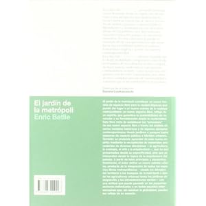 El jardín de la metrópoli: Del paisaje romántico al espacio libre para una ciudad sostenible (Land And Scape (gili))
