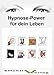 Produktbild Hypnose-Power für dein Leben, mit 22 Hypnosen z.B. Abnehmen, Entspannung, Motivation, Erfolg