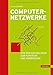Computernetzwerke: Von den Grundlagen zur Funktion und Anwendung. Inkl. E-Book by 