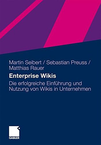 Download Enterprise Wikis: Die erfolgreiche Einführung und Nutzung von Wikis in Unternehmen Download Enterprise Wikis: Die erfolgreiche Einführung und Nutzung von Wikis in Unternehmen