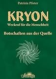 KRYON - Weckruf für die Menschheit: Botschaften aus der Quelle by 