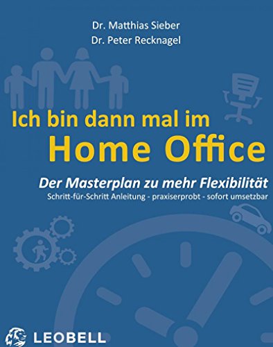 Ich bin dann mal im Home Office: Der Masterplan zu mehr Flexibilität