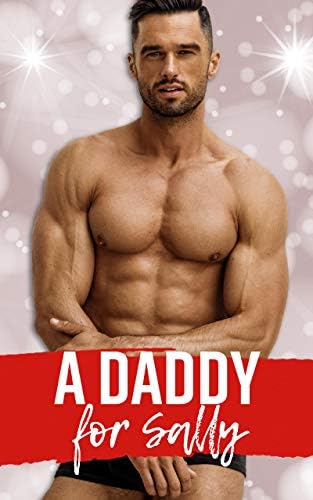 A Daddy For Sally: An Age Play, DDlg, ABDL, InstaLove Romance