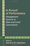 Image de In Pursuit of Performance: Management Systems in State and Local Government (Johns Hopkins Studies in Governance and Public Management)