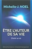 Être l'auteur de sa vie : Choisir sa vie