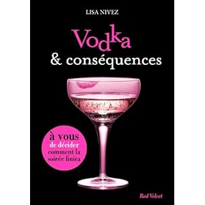 Vodka et conséquences - Un livre dont vous êtes l'héroïne (Red Velvet)