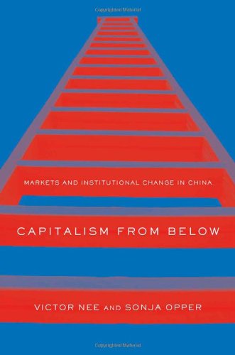 Capitalism from Below - Markets and Institutional Change in China
