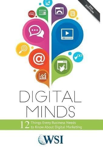 Digital Minds (2): 12 Things Every Business Owner Needs to Know about Digital Marketing (Second Edition)