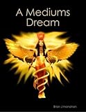 Image de A Mediums Dream (English Edition)