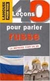 40 LECONS POUR PARLER RUSSE (ancienne édition)