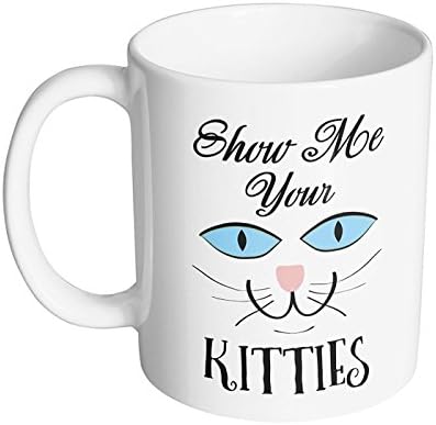 SPADE - Show Me Your Kitties 11-Ounce Coffee Mug / #1 Gift for Any Coffee Lover