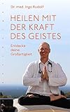 Heilen mit der Kraft des Geistes: Entdecke deine Großartigkeit by 