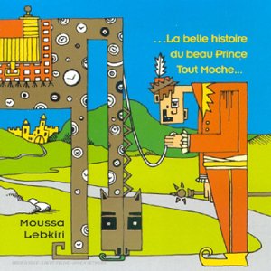 La  belle histoire du beau Prince Tout Moche