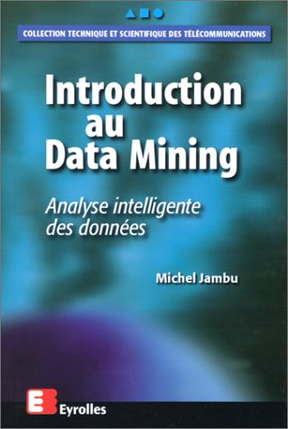 Télécharger INTRODUCTION AU DATA MINING. Analyse intelligente des données Gratuit