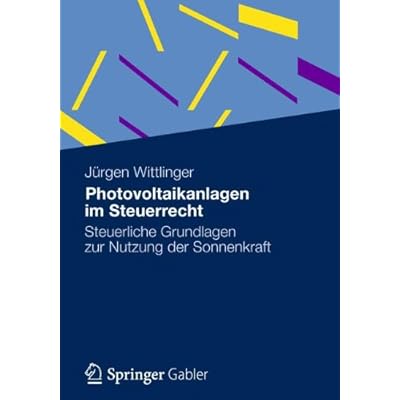 [PDF] Download Photovoltaikanlagen im Steuerrecht: Steuerliche Grundlagen zur Nutzung der Sonnenkraft (German Edition) Kostenlos