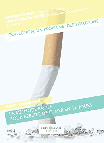 La Méthode Facile Pour Arrêter de Fumer en 14 Jours francais La Méthode Facile Pour Arrêter de Fumer en 14 Jours francais