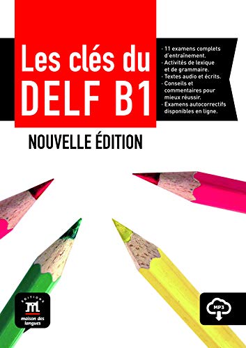 Les clés du nouveau DELF B1Libro del alumno + CD: Les Clés du nouveau DELF B1 Livre de l'élève + CD (Fle Texto Franc