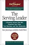 The Serving Leader: 5 Powerful Actions That Will Transform Your Team, Your Business, and Your Community (The Ken Blanchard Series - Simple Truths Uplifting the Value of People in Organizations) by 