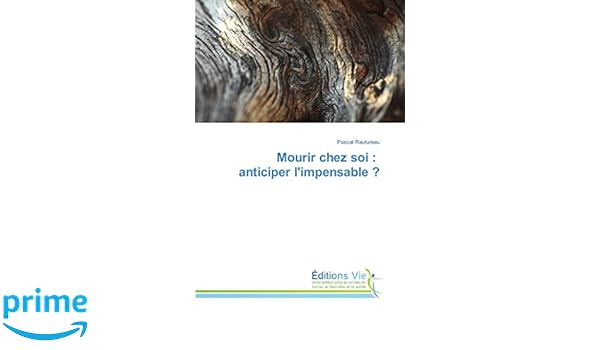 Amazonfr Mourir Chez Soi Anticiper Limpensable - 