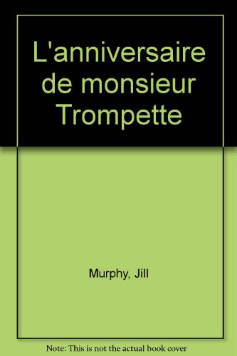 couverture de : Anniversaire de monsieur Trompette (L')