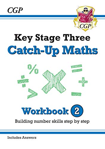 KS3 Maths Catch-Up Workbook 2 (with Answers): for Years 7, 8 and 9 (CGP KS3 Maths Catch-Up)