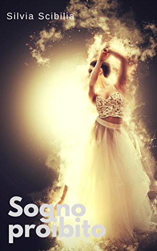 Silvia Scibilia - Sogno proibito (2018)