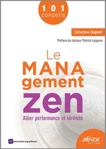 Le management zen : Allier performance et sérénité Le management zen : Allier performance et sérénité