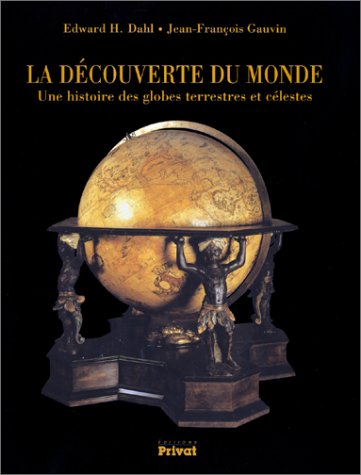 Download La Découverte du monde : Une histoire des globes terrestres et célestes